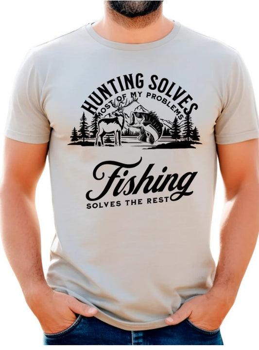 Hunting Solves Most of My Problems Fishing Solves the Rest