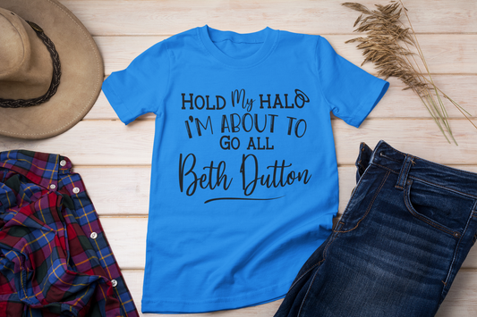 Hold My Halo Beth Dutton Yellowstone