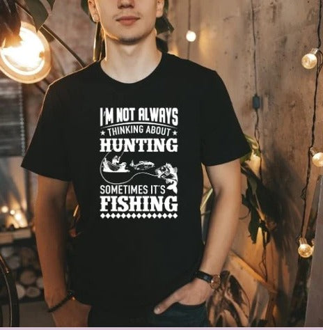 Not Always Hunting Sometime Fishing