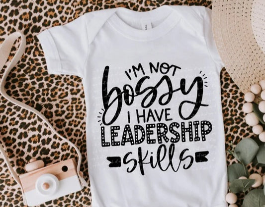 I'm Not Bossy I Have Leadership Skills Kids Shirt