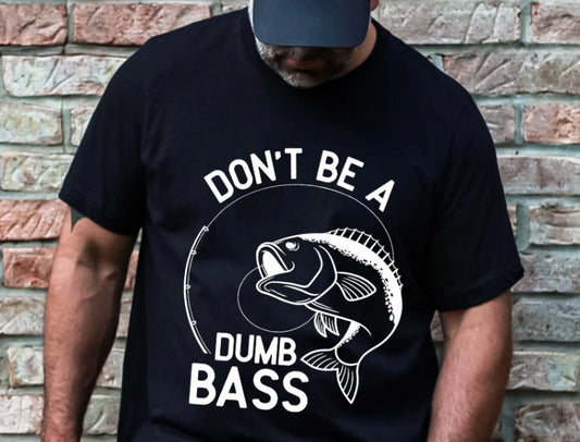 Don't Be a Dumb Bass