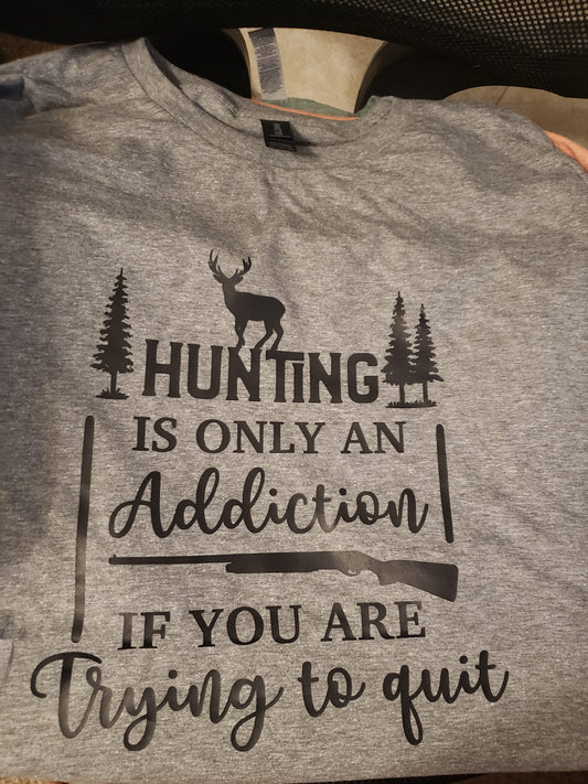 Hunting Only an Addiction if You are Trying to Quit Black Print