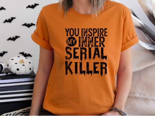 You Inspire My Inner Serial Killer