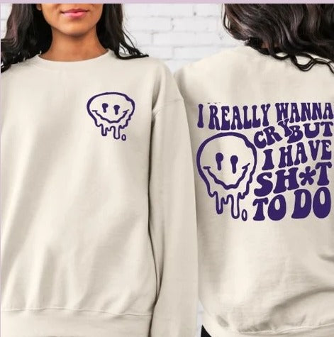 Really Wanna Cry Shirt