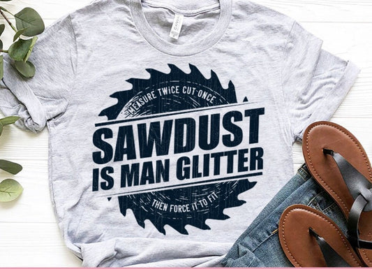 Sawdust is Man Glitter