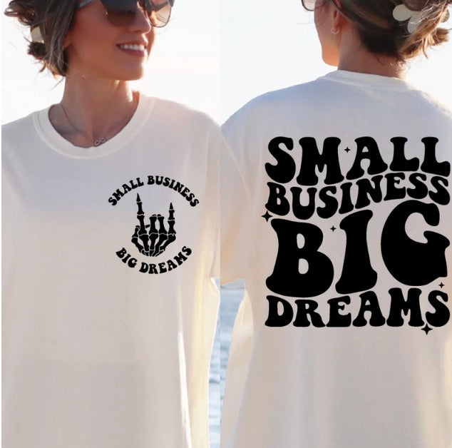 Small Business Big Dreams Shirt