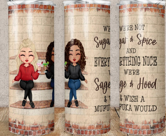 We're Not Sugar and Spice 20 oz. Tumbler